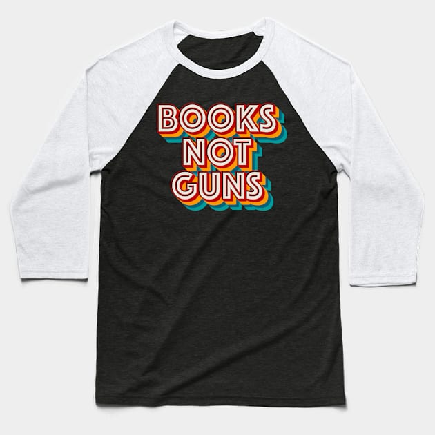 Books Not Guns Baseball T-Shirt by n23tees